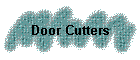 Door Cutters
