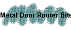 Metal Door Router Bits